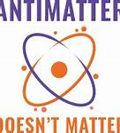 Image result for Antimatter Meme