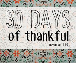 Image result for 30 Days of Being Thankful
