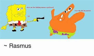 Image result for Spongebob Screaming at Squidward Meme