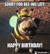 Image result for Happy Belated Birthday Co-Worker Meme