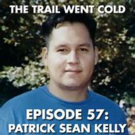 Image result for Sean Patrick Kelly Trail Went Cold