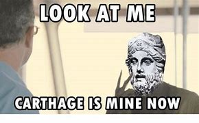 Image result for Carthage Meme