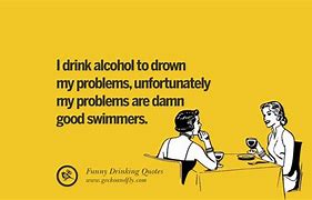 Image result for Sarcastic Drinking Quotes