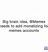 Image result for Big Idea Meme