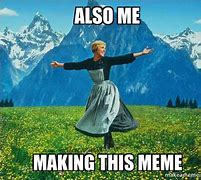 Image result for Also Me Memes