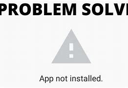 Image result for App Not Installed Fix
