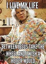 Image result for Madea Quotes About Life