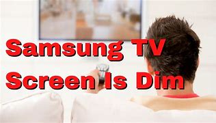 Image result for Samsung Smart TV Dimming Problem