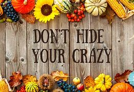 Image result for Don't Hide Your Crazy