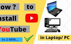 Image result for How Install YouTube in Laptop