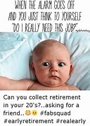 Image result for Old Timer Retirement Meme