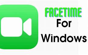 Image result for FaceTime Online Download for Windows 10