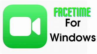 Image result for Apple FaceTime for Windows