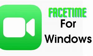Image result for FaceTime App PC Download