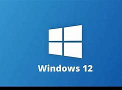 Image result for Is Windows 12 Out