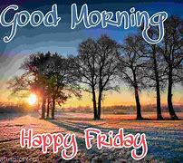 Image result for Good Morning Its Friday