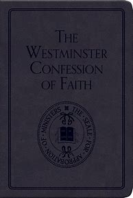 Image result for Westminster Confession of Faith