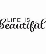 Image result for Life Is Beautiful Images