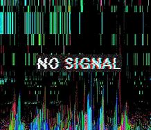 Image result for No Signal Image