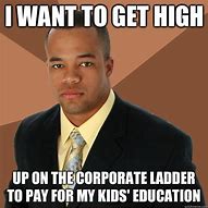 Image result for Corporate Ladder Meme