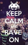 Image result for Funny Rave Quotes