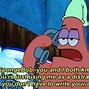 Image result for Spongebob Meme! I Didn't Order a Side of Lips with My Patty