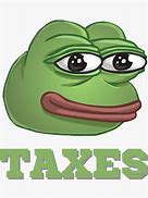 Image result for Pepe Tax Meme