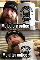Image result for After Drinking Coffee Meme