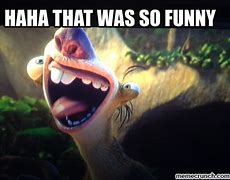 Image result for Sid the Sloth Funny Work Meme