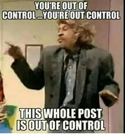 Image result for I Have the Control Meme