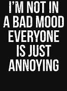 Image result for Funny Bad Mood Quotes