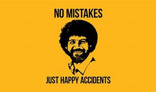 Image result for Bob Ross Happy Little Accident Memes