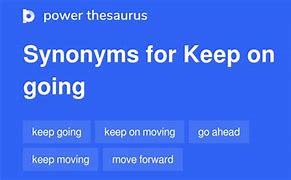 Image result for Keep Going Synonym