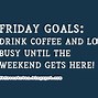 Image result for Fri Yay Quote