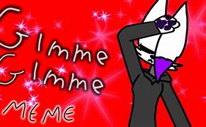 Image result for Mine Now Gimme Gimme Meme