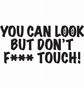 Image result for Look but Don't Touch Sign
