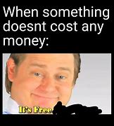 Image result for Asking If Its Free Meme