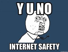 Image result for Internet Safety Memes