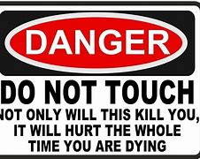 Image result for Do Not Touch This Sign Meme