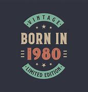 Image result for 1980 Born Pic