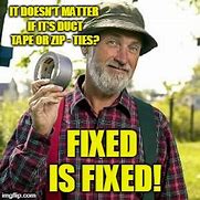 Image result for Fixed with Duct Tape Meme