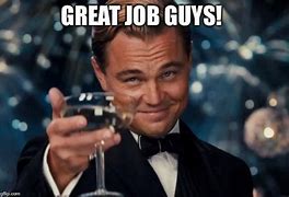 Image result for Great Job Meme for Employees Funny