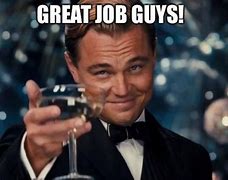 Image result for A Job Well Done Meme