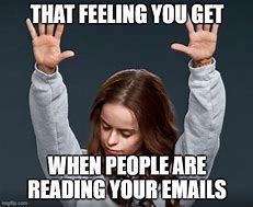 Image result for Read Your Email Meme
