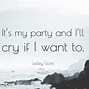 Image result for It's My Party and I'll Cry If I Want To