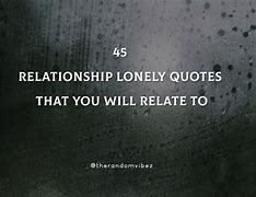 Image result for Lonely Quotes About Relationships