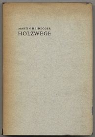 Image result for Holzwege Heidegger