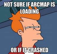 Image result for ArcMap Meme