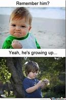 Image result for My Child Is Growing Up Meme
