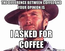 Image result for Where's the Coffee Funny Shit